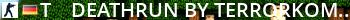 -=[-T--]=- Deathrun | by terrorkom-clan.de Live Banner 2