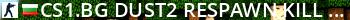 CS1.BG | DUST2 RESPAWN [KILL CONFIRMED] Live Banner 2