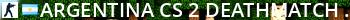 ARGENTINA CS #2 DEATHMATCH+FFA Live Banner 2