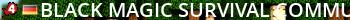 [Black Magic] Survival Community #1 Live Banner 2