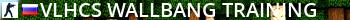 [VLHCS] WALLBANG TRAINING Live Banner 2