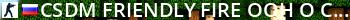 |CSDM| FRIENDLY FIRE  OOH O CBOM  Live Banner 2