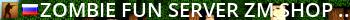 Zombie Fun Server [ZM] !shop,!zprops,!lm [Unlim Ammo] Live Banner 2