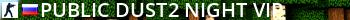 [--] Public [Dust2]+[Night VIP] Live Banner 2