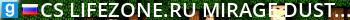 CS-LIFEZONE.RU | MIRAGE_DUST2 | 128TICK PUBLIC Live Banner 2