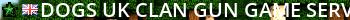 [DOGS]{UK} Clan Gun Game server Live Banner 2