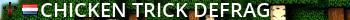 chicken trick defrag Live Banner 2