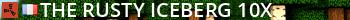 The Rusty IceBerg 10x Live Banner 2