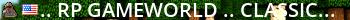 ..::[RP]GameWorld::.. [CLASSIC] (RUS) (x2) Live Banner 2