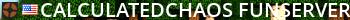 calculatedChaos funServer [Stock+CustomMaps|Stomp|Mods] Live Banner 2