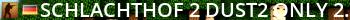 * SchlachtHof 2 :|: Dust2 Only :|: 2xAWP // noAim.eu Live Banner 2
