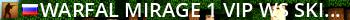 WARFAL: MIRAGE #1 [!VIP, !WS, !SKINS, !LVL] Live Banner 2