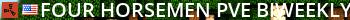 Four Horsemen | PVE | Biweekly | 2X | 4/17 Live Banner 2