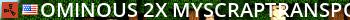 Ominous 2X | MyScrapTransport | WaterBases Live Banner 2