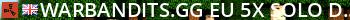 WARBANDITS.GG EU 5X |Solo/Duo/Trio/Quad|Loot+|TP|Kits|x5 JUST W Live Banner 2