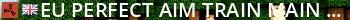 EU | Perfect Aim Train Main | Combat Arenas | Targets | Aimbots Live Banner 2