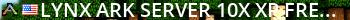 LYNX Ark Server | 10x XP | Fresh | PvPvE | Fun | Active Admi - Live Banner 2