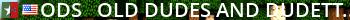 :ODS: - Old Dudes and Dudettes | DOD v1.3 | FF | **SERVER 1** Live Banner 2