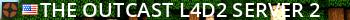 The OutCast L4D2 Server #2 Live Banner 2