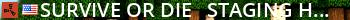 Survive Or Die - Staging | !help for Kit Info Live Banner 2