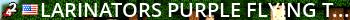 Larinators Purple Flying Tanks Live Banner 2