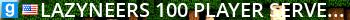 Lazyneers 100 Player Server Live Banner 2
