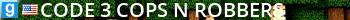 Code 3: Cops n Robbers Live Banner 2