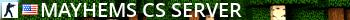 Mayhems CS Server Live Banner 2