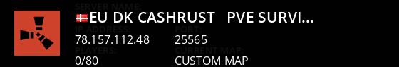 [EU/DK] CASHRUST - PVE SURVIVAL Live Banner 1