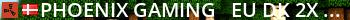 Phoenix Gaming - EU/DK 2x Vanilla|Team Max 5 Live Banner 2