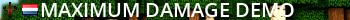 Maximum Damage Demo Live Banner 2