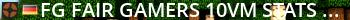 [FG>]Fair-Gamers[10vM*STATS*]Server#2 Live Banner 2