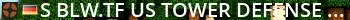 █ BLW.TF US | TOWER DEFENSE █ Live Banner 2