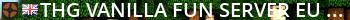 THG | Vanilla Fun Server |EU| TriggerHappyGamers.com Live Banner 2