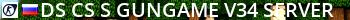 [DS]: CS:S GunGame v34 Server Live Banner 2