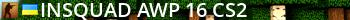 INSQUAD | AWP 16+ | CS2 Live Banner 2