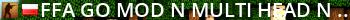 [FFA GO:MOD] ★     [RESET 15 LUTY]  ★  MULTI-HEAD     ★      4MAPS  ★              1s1k Live Banner 2