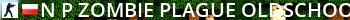 ▅   ▆   ▇     Zombie Plague [Oldschool][Classic 2010] CSowicze.pl                             1shot1kill.pl Live Banner 2