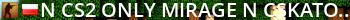 ★ [FFA :: CS2 ONLY MIRAGE] ★ CSKatowice.com Live Banner 2