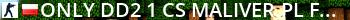 [ONLY DD2 #1] CS-Maliver.pl [FREE VIP][SKINY][MEDALE][ASYSTY][LOSOWY VIP] ^ 1shot1kill.pl Live Banner 2