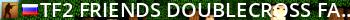 TF2 *FRIENDS* DOUBLECROSS [FAST:RESP] Live Banner 2