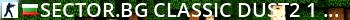 SECTOR.BG Classic DUST2 #1 18+ [Skins][HLstatsX] Live Banner 2