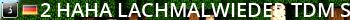 #2-HaHa-Lachmalwieder | TDM+SDM | MINIMUM RANK 90 Live Banner 2