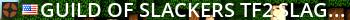 Guild of Slackers TF2 Slagfest - West Coast | 24/7 Halloween Live Banner 2