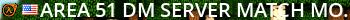 Area 51 DM Server [Match-Mod] Live Banner 2