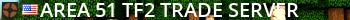 Area 51 TF2 Trade Server Live Banner 2