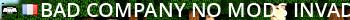 Bad Company | NO MODS Invade & Annex | www.BadCompanyPMC.com Live Banner 2
