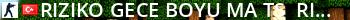 Riziko // GECE BOYU MA // TS-> Riziko Live Banner 2