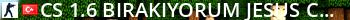 CS 1.6 BIRAKIYORUM JESUS CHRIST Live Banner 2