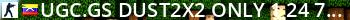  UGC.GS | Dust2x2 Only #1 (24/7) | Europe Live Banner 2